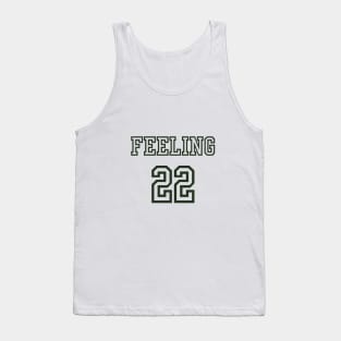 feeling 22 Tank Top